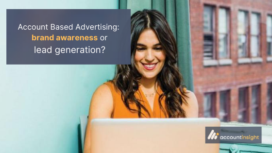 AccountInsight_Blog_ABA_Brand awareness or lead generation?