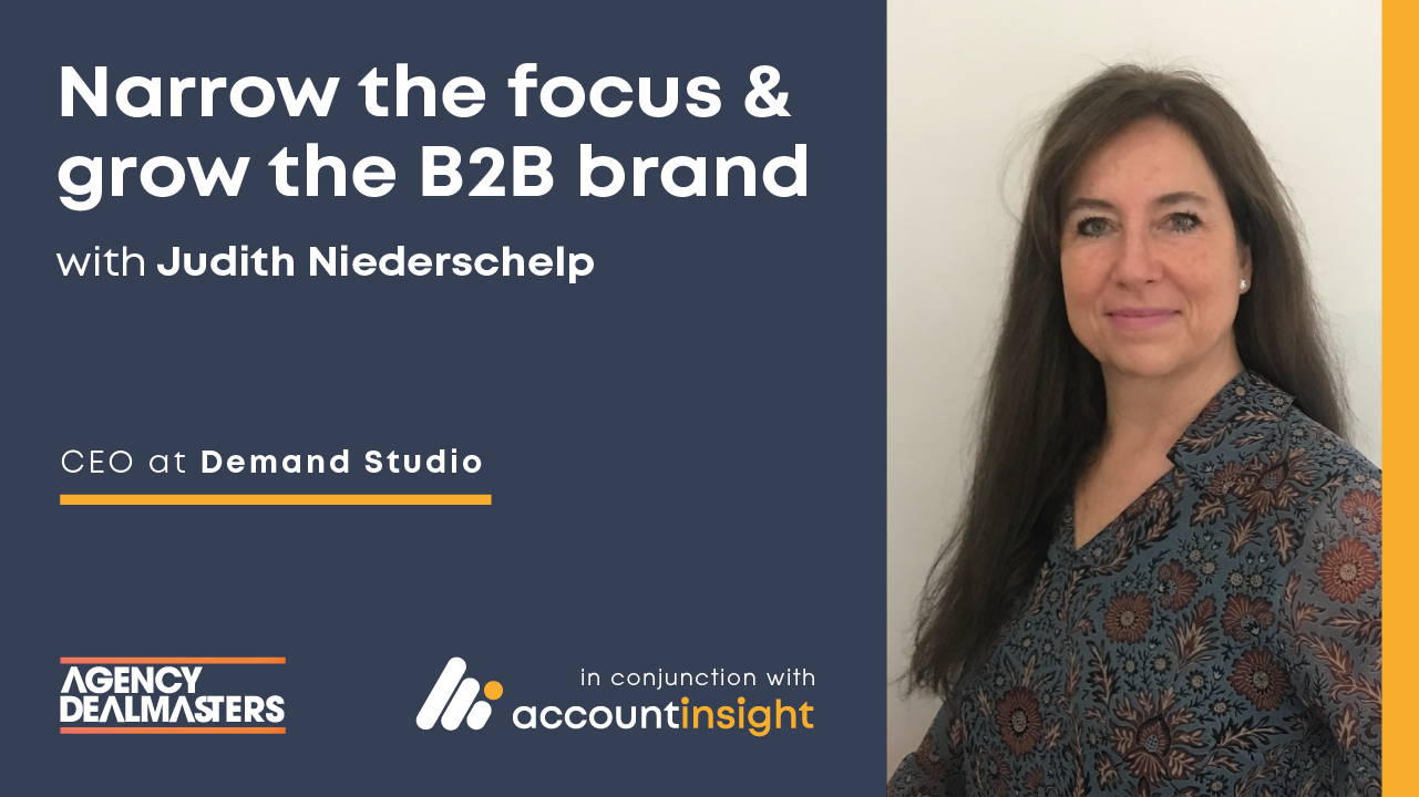 AccountInsight_Podcast - Judith Niederschelp on narrowing focus & growing B2B brands