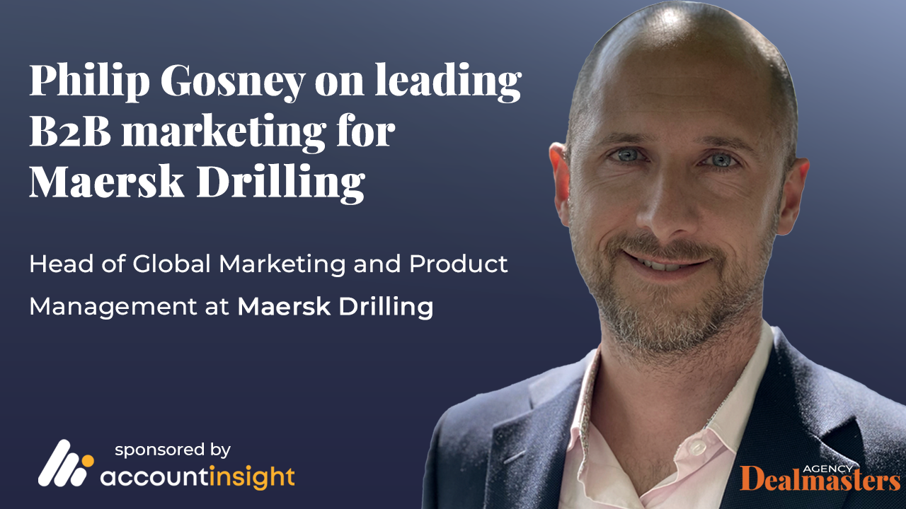 AccountInsight_Podcast - Philip Gosney, Head of Global Marketing at Maersk Drilling, on using Account-Based Marketing Campaigns for non-scalable marketing