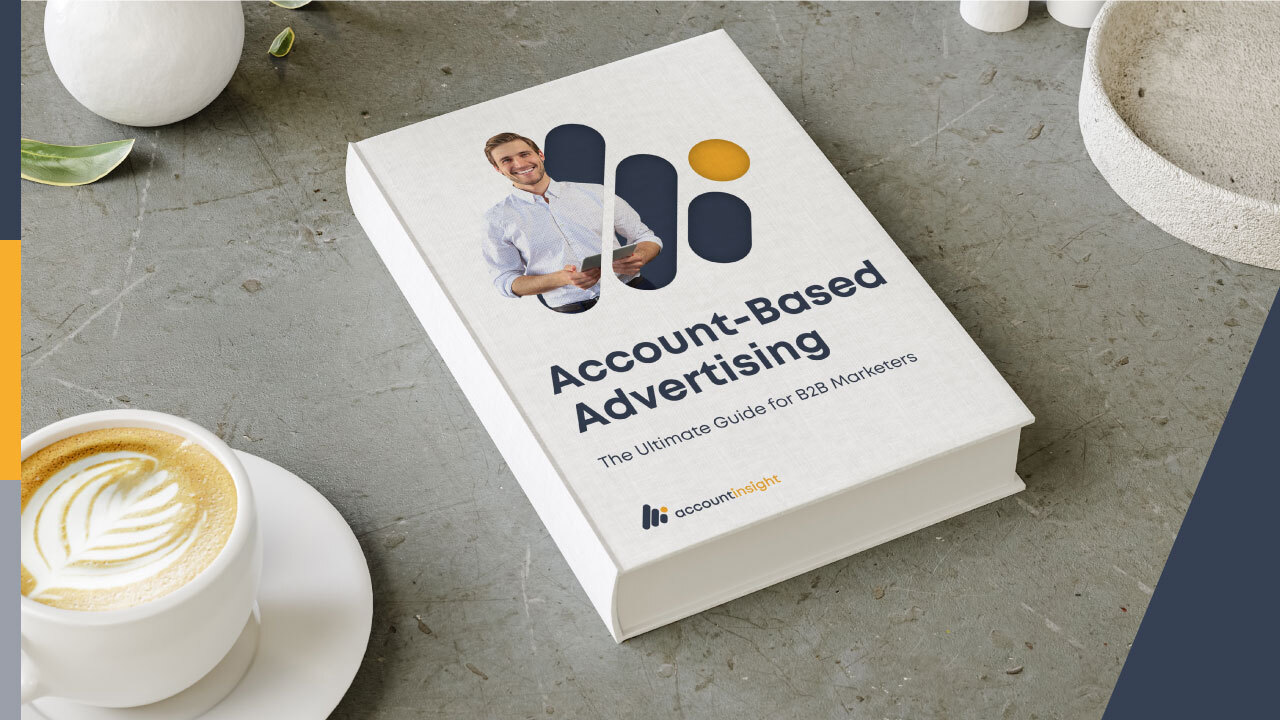 Account-Based Advertising: The Ultimate Guide for B2B Marketers