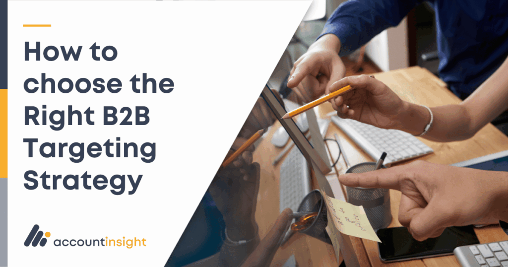 How to choose the right B2B targeting strategy