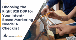 Choosing the right B2B DSP for your Intent-Based Marketing Needs
