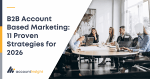 B2B Account Based Marketing 11 Proven Strategies for 2026