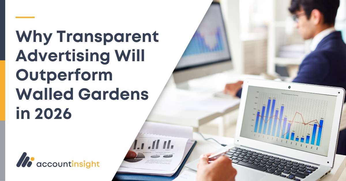Why Transparent Advertising Will Outperform Walled Gardens in 2026