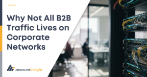 Why Not All B2B Traffic Lives on Corporate Networks
