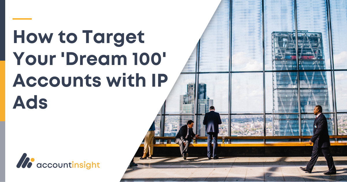 How to Target Your Dream 100 with IP ads