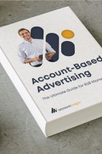 Account-Based Advertising: The Ultimate Guide for B2B Marketers