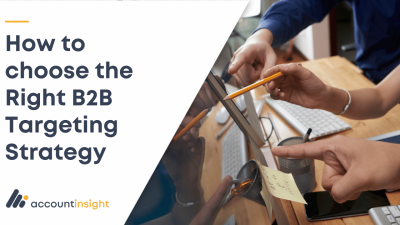 How to choose the right B2B targeting strategy